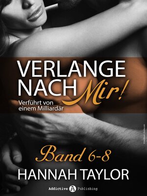 cover image of Verlange nach mir!--Verführt von einem Milliardär--band 6-8